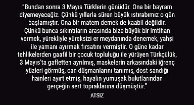 3 MAYIS BAYRAM DEĞİL, ''TÜRKLERİN GÜNÜ''DÜR
